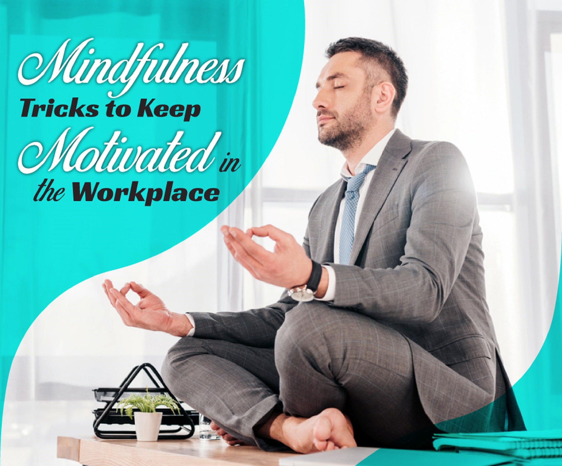 man practicing mindfulness for workplace motivation