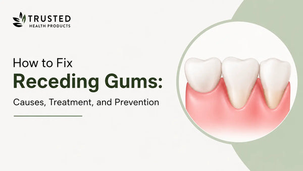 How to Fix Receding Gums: Causes, Treatment, and Prevention