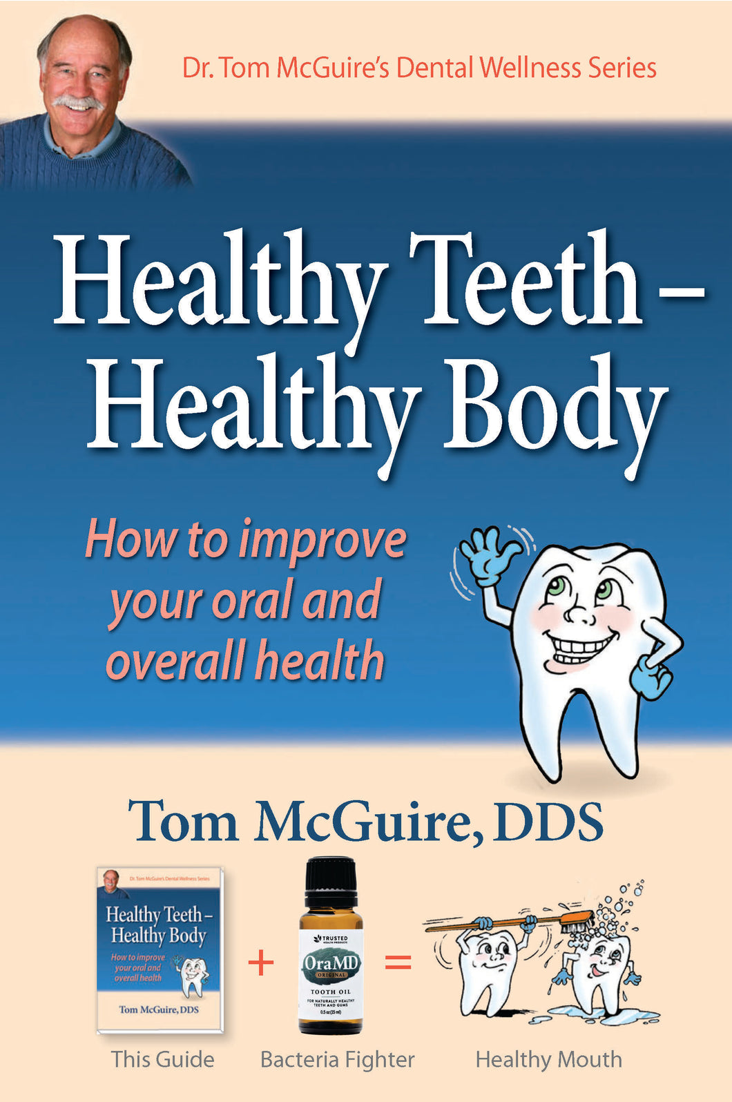 Dr. Tom McGuire's Book -  Healthy Teeth, Healthy Body